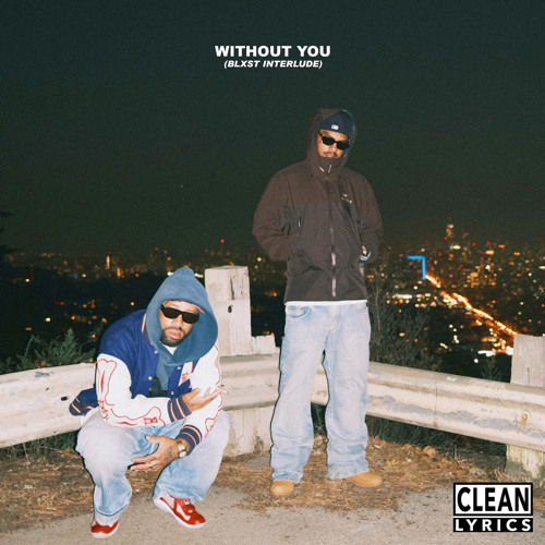 Larry June, Cardo & Blxst – Without You (Blxst Interlude)